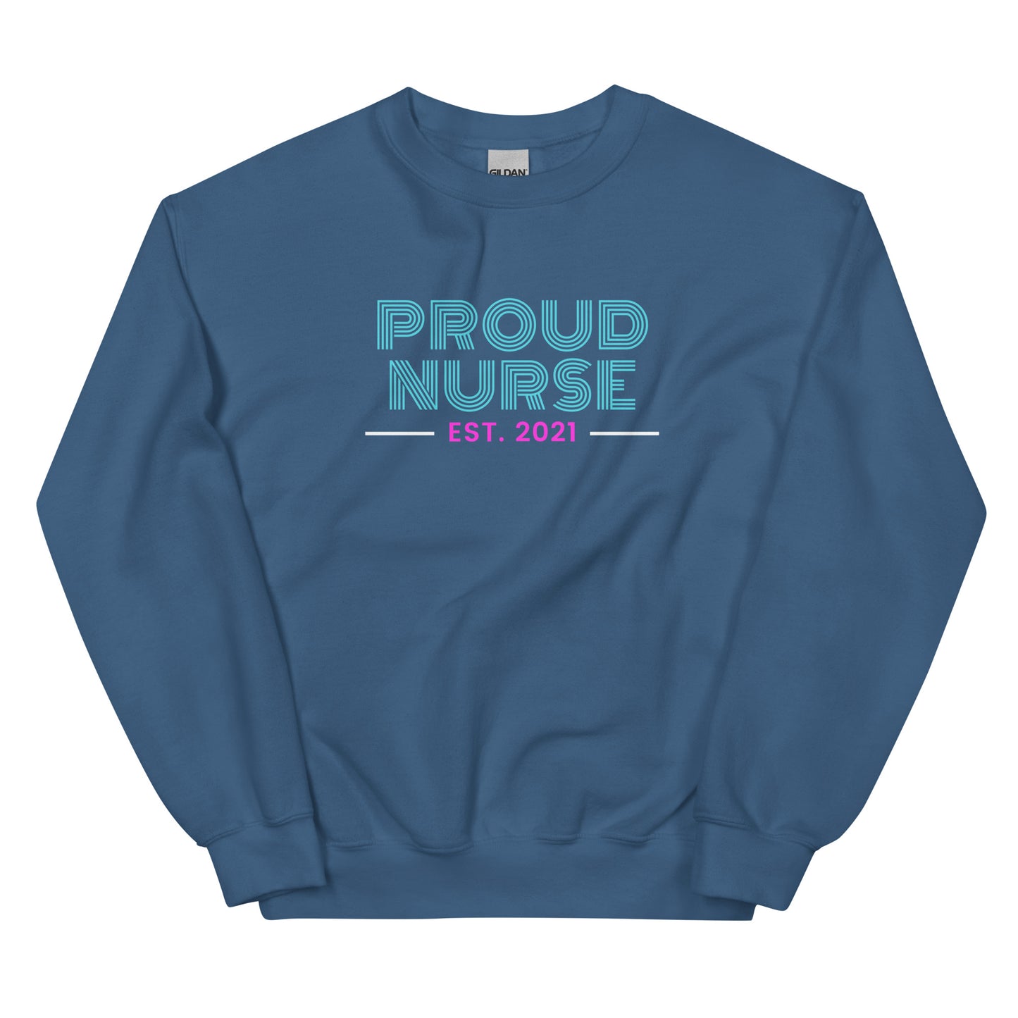 Proud Nurse Since 2021 Sweatshirt