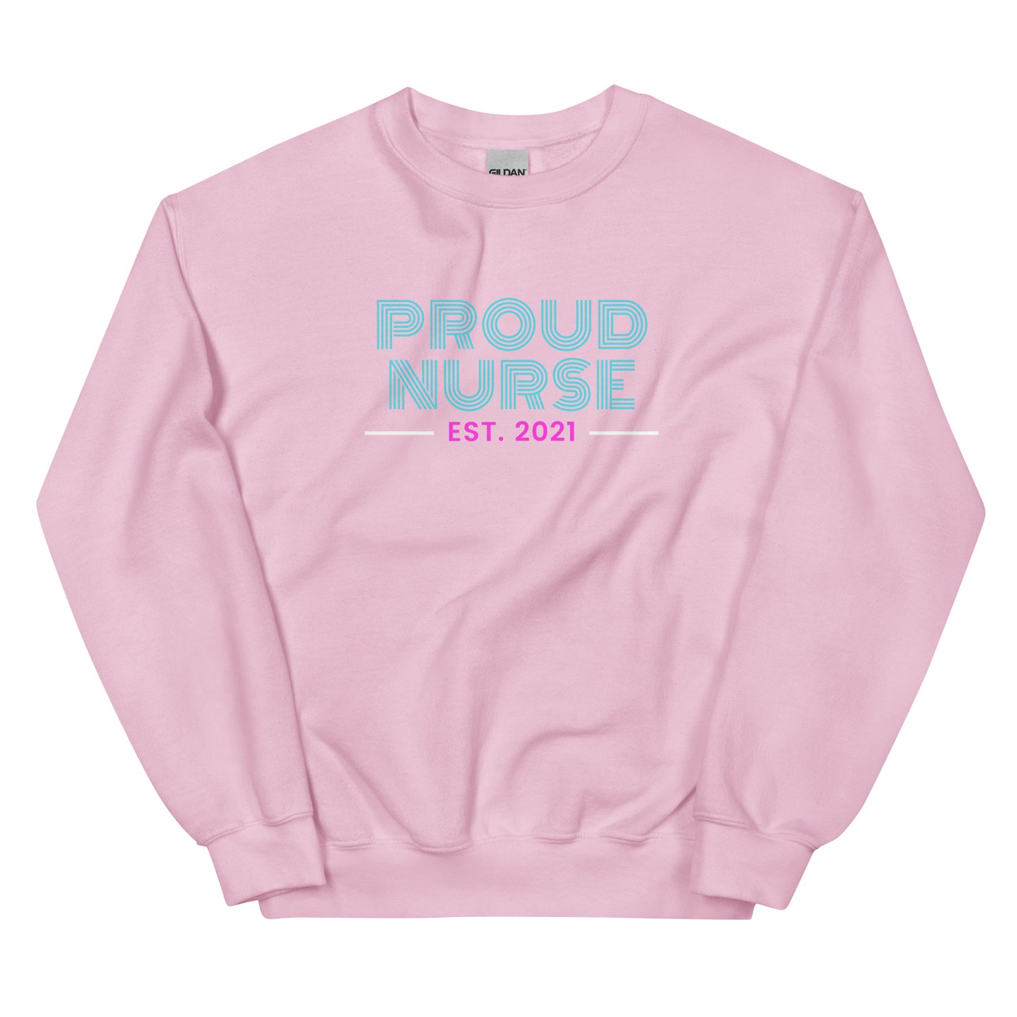 Proud Nurse Since 2021 Sweatshirt