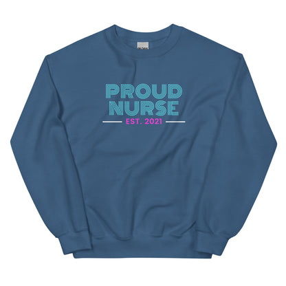 Proud Nurse Since 2021 Sweatshirt