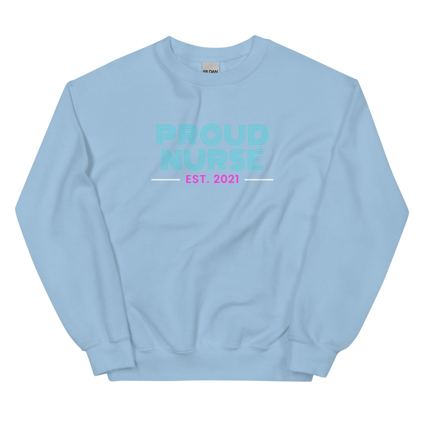 Proud Nurse Since 2021 Sweatshirt