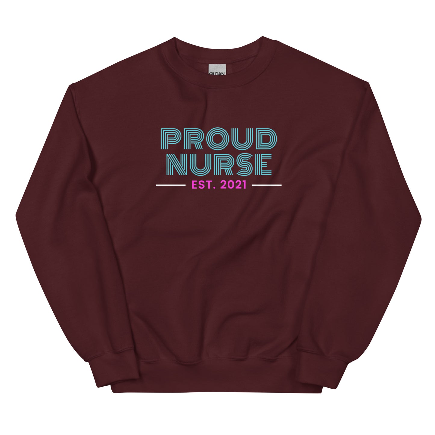 Proud Nurse Since 2021 Sweatshirt