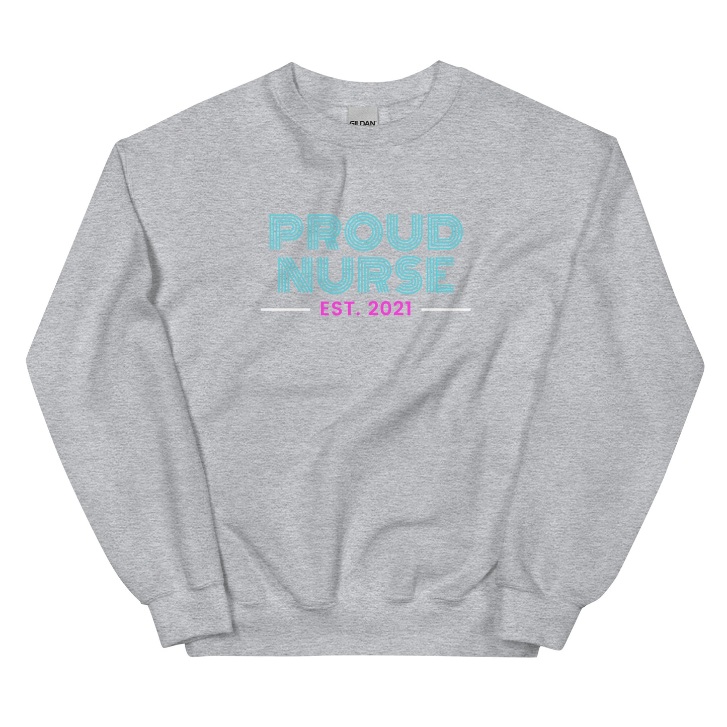 Proud Nurse Since 2021 Sweatshirt