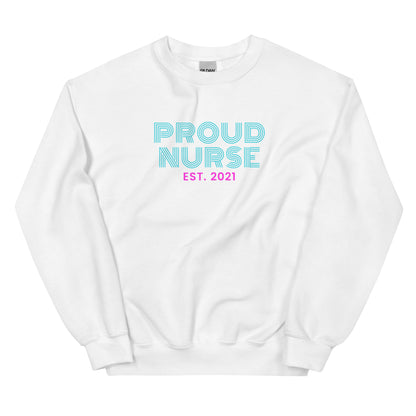 Proud Nurse Since 2021 Sweatshirt