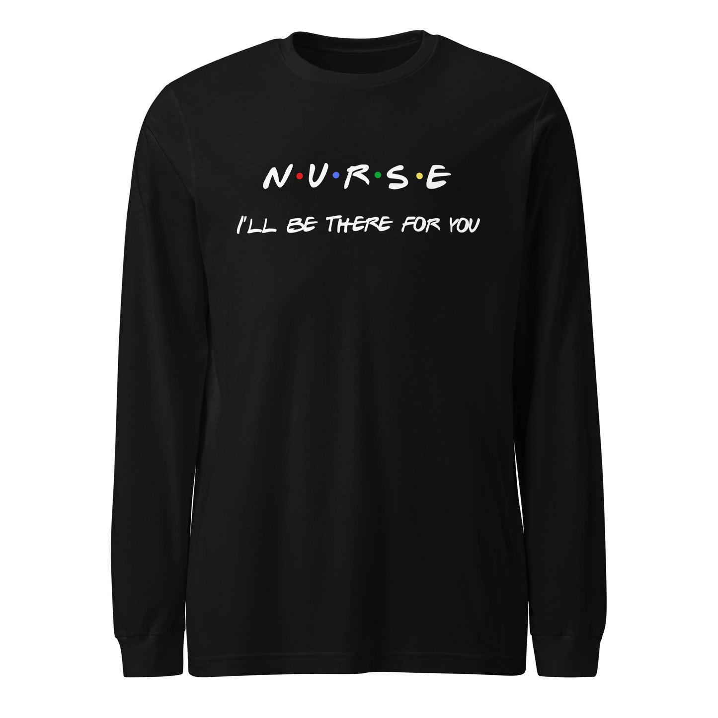 Nurse Friend Long Sleeve Tee