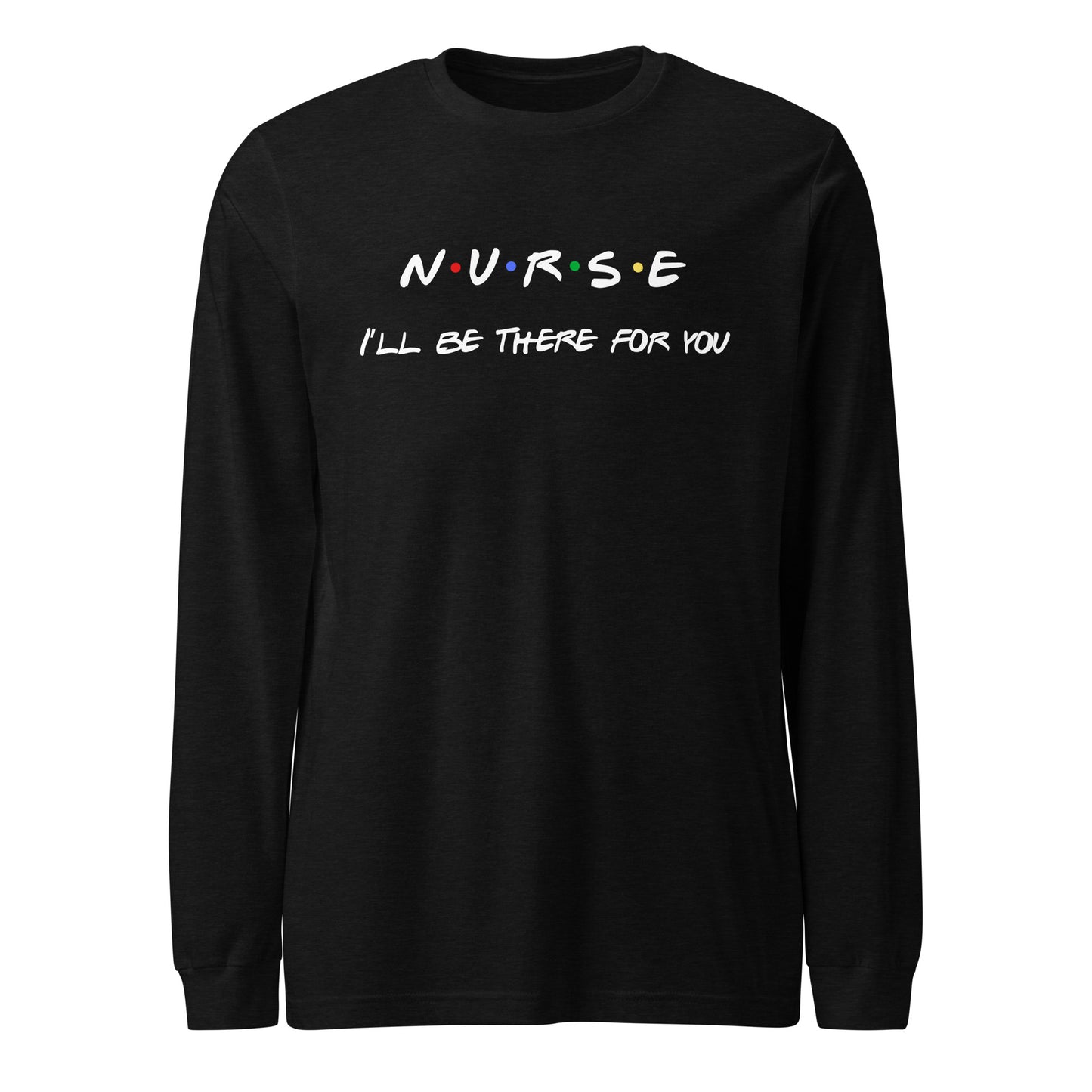 Nurse Friend Long Sleeve Tee