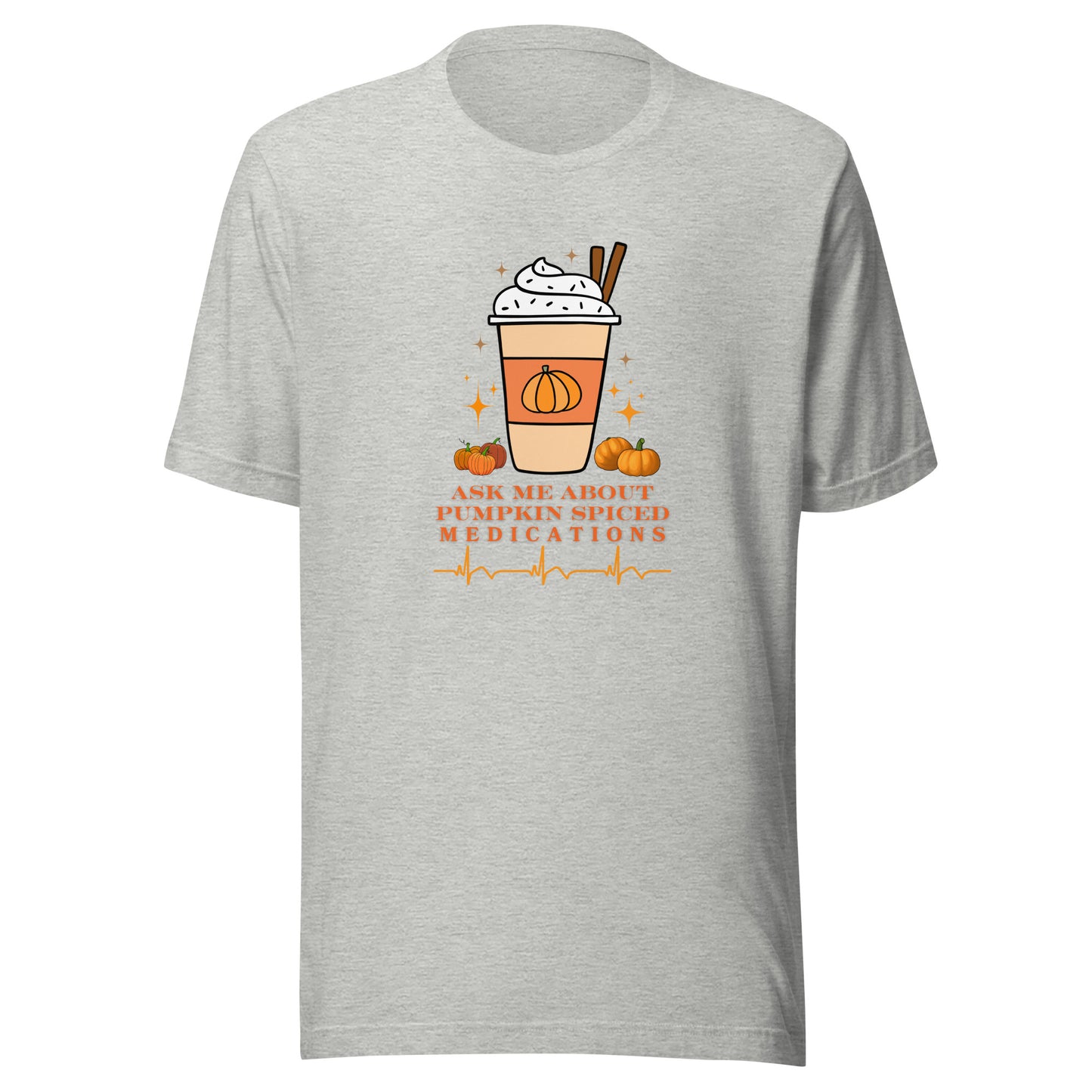 Pumpkin Spice Meds Unisex t-shirt