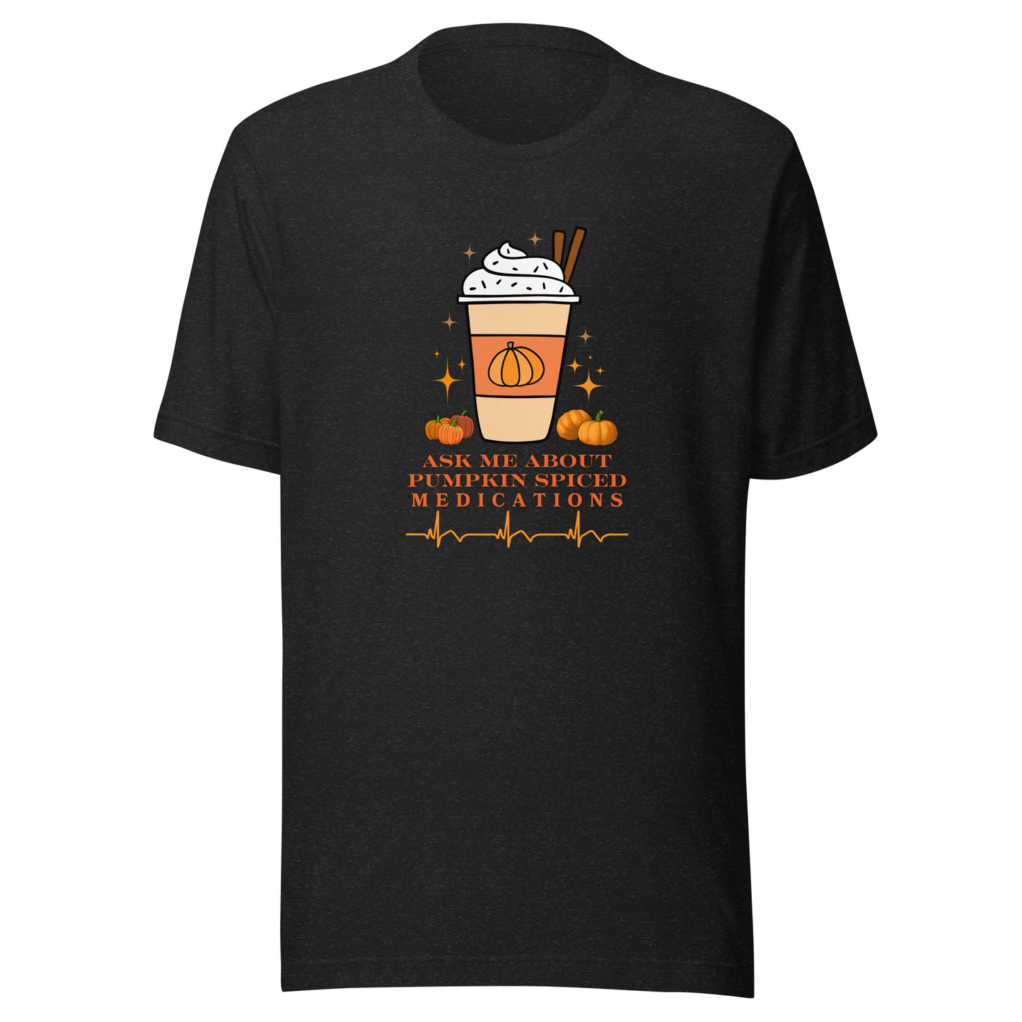 Pumpkin Spice Meds Unisex t-shirt