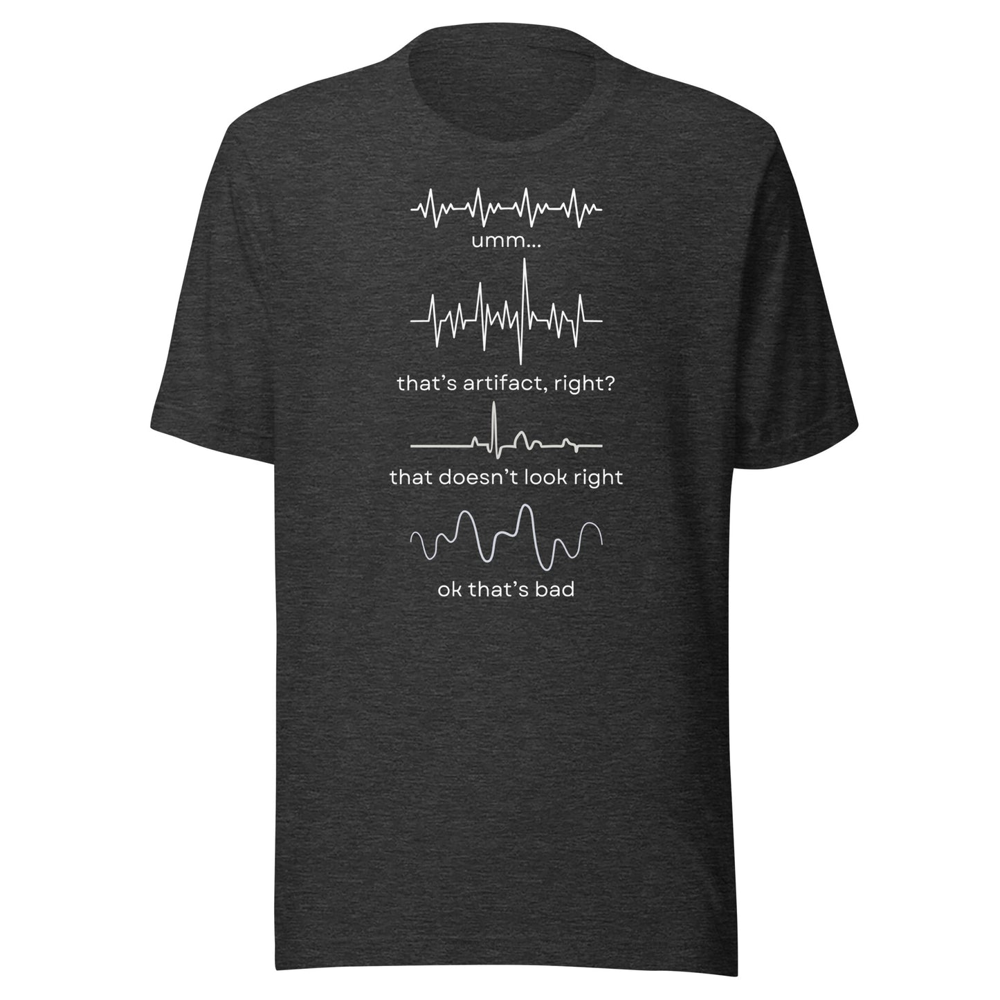 Ok That's Bad EKG t-shirt